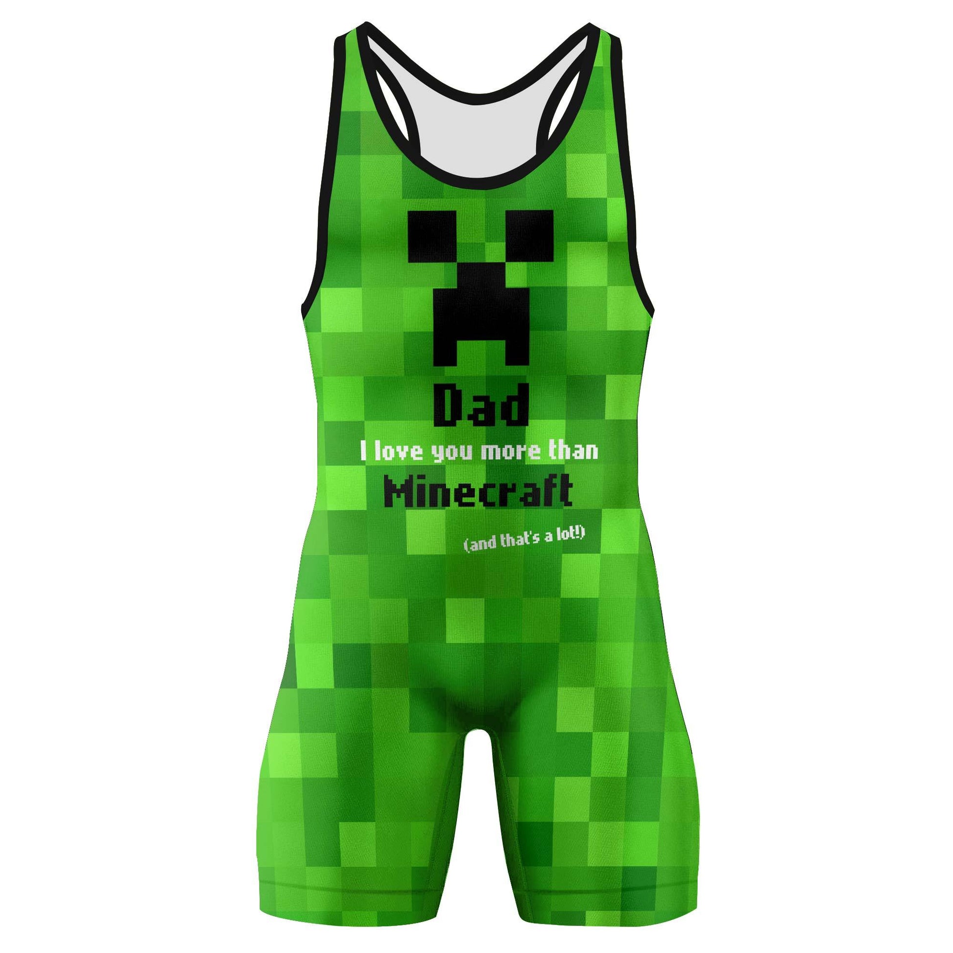 I Love My Dad More Than Minecraft Wrestling Singlet